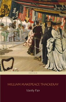 vanity fair (centaur classics) [the 100 greatest novels of all time - @27] (ebook)-william makepeace thackeray-9788892512535