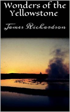 wonders of the yellowstone (ebook)-james richardson-9788892589735