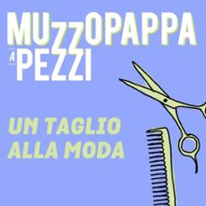 un taglio alla moda\8 - muzzopappa a pezzi (audiolibro)-francesco muzzopappa-9789179098735