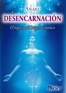 desencarnacion: el regreso al origen cosmico-9789501798135