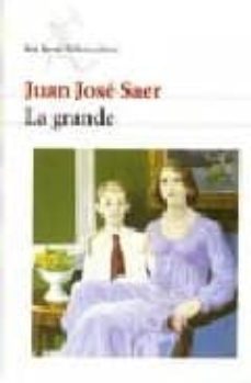la grande (3ª ed.)-juan jose saer-9789507314735