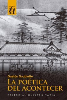 la poetica del acontecer (ebook)-gaston soublette-9789561125735