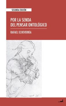 por la senda del pensar ontologico (ebook)-rafael echeverria-9789563061635