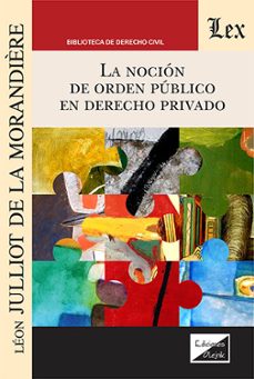 la nocion de orden publico en derecho privado-leon julliot de la morandiere-9789564074535