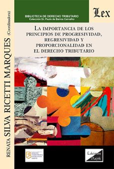importancia de los principios de progresividad, regresividad y pr oporcionalidad-renata silva ricetti marques-9789564075235
