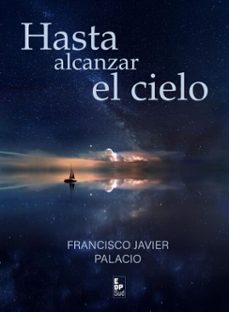 hasta alcanzar el cielo (ebook)-francisco javier palacio-9789566230335