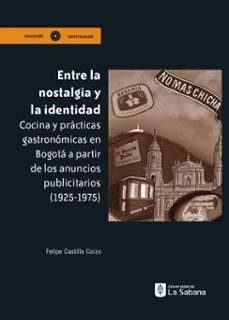 entre la nostalgia y la identidad (ebook)-felipe castilla corzo-9789581206735