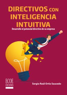 directivos con inteligencia intuitiva (ebook)-sergio raúl ortiz saucedo-9789585034235