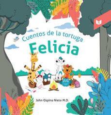 cuentos de la tortuga felicia (ebook)-john ospina nieto-9789585040335