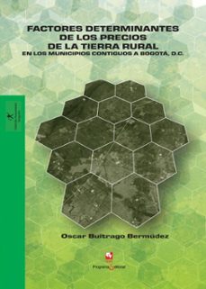factores determinantes de los precios de la tierra rural en los municipios contiguos a bogota d.c. (ebook)-oscar buitrago bermúdez-9789585168435