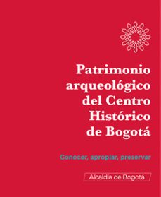 patrimonio arqueológico del centro histórico de bogotá (ebook)-mónika therrien-9789585257535