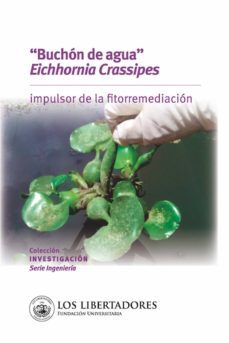 “buchón de agua” (eichhornia crassipes): impulsor de la fitorremediación (ebook)-uriel fernando carreño sayago-9789585478435