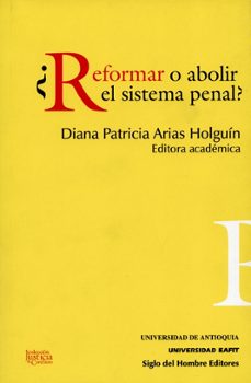 reformar o abolir el sistema penal? (ebook)-diana patricia arias holguin-9789586653435