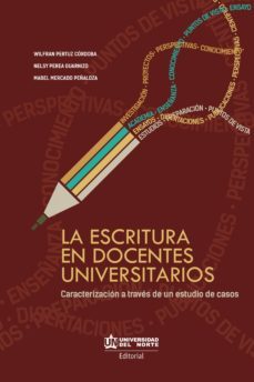 la escritura en docentes universitarios (ebook)-mabel helena mercado-nelsy perea-wilfran pertuz-9789587416435
