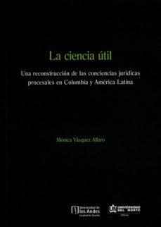 la ciencia útil (ebook)-monica patricia vasquez alfaro-9789587742435