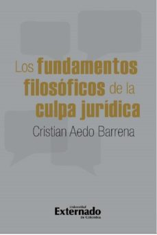 los fundamentos filosoficos de la culpa juridica (ebook)-cristian aedo barrena-9789587903935