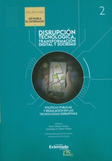 politicas publicas y regulacion en las tecnologias disruptivas (ebook)-juan carlos henao-santiago a. tellez cañas-9789587906035