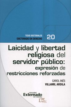 laicidad y libertad religiosa del servidor publico: expresion de restricciones reforzadas (ebook)-carol ines ardila villamil-9789587907735