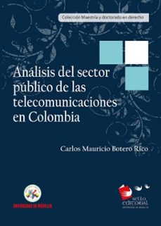 analisis del sector publico de las telecomunicaciones en colombia (ebook)-carlos mauricio botero rico-9789588922935