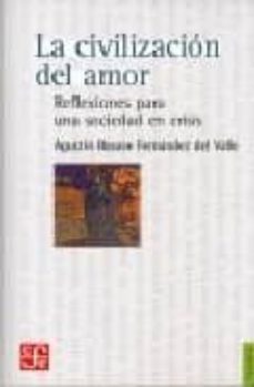 la civilizacion del amor: reflexiones para una sociedad en crisis-9789681676735