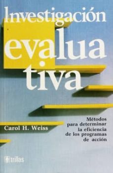 investigacion evaluativa.metodos para determinar-carol h weiss-9789682433535