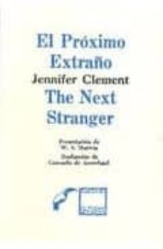el proximo extraño/ the next stranger (ed. bilingue)-jennifer clement-9789686756135