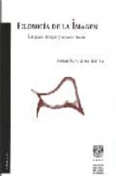 filosofia de la imagen: lenguaje, imagen y representacion-fernando zamora aguila-9789703245635