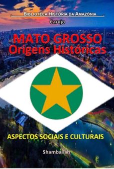 mato grosso - origens historicas (ebook)-carlos araujo carujo-9789851124035