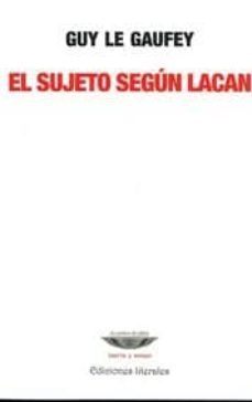 el sujeto segun lacan-guy le gaufey-9789871228935