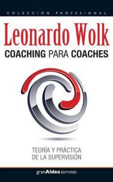 coaching para coaches (ebook)-leonardo wolk-9789871301935