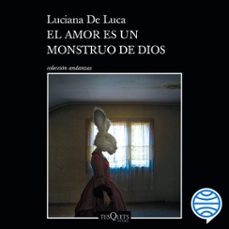 el amor es un monstruo de dios (audiolibro)-luciana de luca-9789876708135