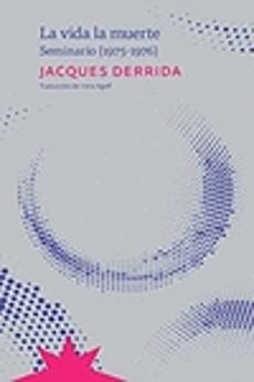 la vida la muerte (seminario 1975 - 1976)-jacques derrida-9789877122435