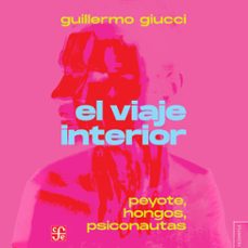 el viaje interior-guillermo giucci-9789877196535