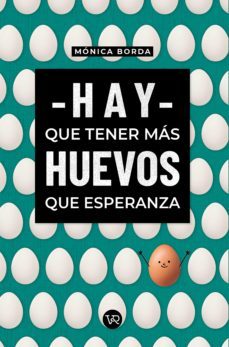hay que tener más huevos que esperanza (ebook)-monica borda-9789877476835