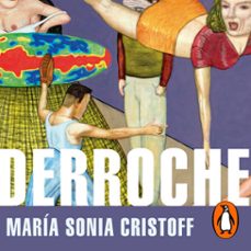 derroche (audiolibro)-maria sonia cristoff-9789877692235