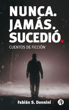 nunca. jamas. sucedio. (ebook)-fabián sebastián donnini-9789878728735