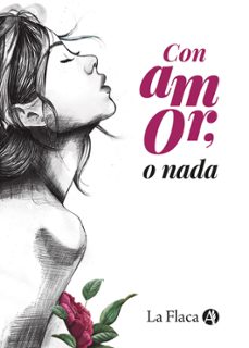 con amor, o nada (ebook)- la flaca-9789878735535