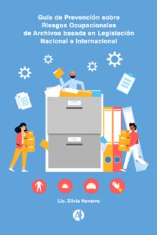 guia de prevencion sobre riesgos ocupacionales de archivos basada en legislacion nacional e internacional (ebook)-lic. en archivologia silvia navarro-9789878739335