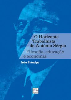 o horizonte trabalhista de antonio sergio (ebook)-joão paulo princípe-9789896589035