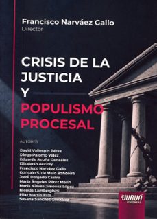 crisis de la justicia y populismo procesal-francisco narvaez gallo-9789899315235