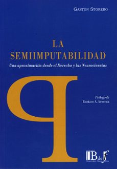 semiimputabilidad. una aproximacion desde el derecho y las neuroc iencias-gaston storero-9789915684635