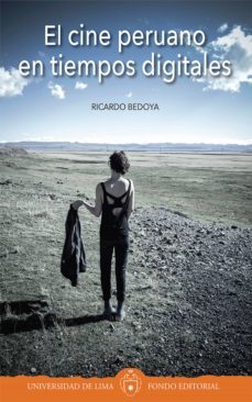 el cine peruano en tiempos digitales (ebook)-ricardo bedoya-9789972453335