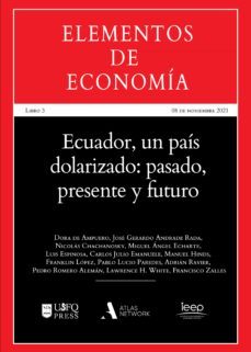 ecuador, un país dolarizado: pasado, presente y futuro (ebook)-dora de ampuero-nicolas chachanosky-miguel angel echarte-9789978682135