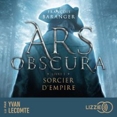ars obscura t.1 : sorcier d'empire (audiolibro)-françois baranger-9791036631535