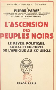 l'ascension des peuples noirs : le reveil politique, social et culturel de l'afrique au xxe siècle (ebook)-pierre paraf-9791041010035
