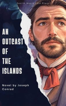 an outcast of the islands (ebook)-joseph conrad-zenith maple leaf press-9791070120835