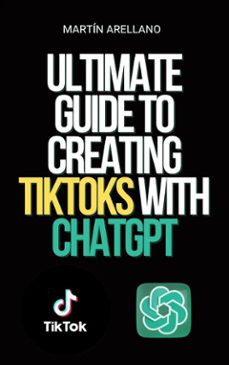 ultimate guide to creating tiktoks with chatgpt (ebook)-9791223018835