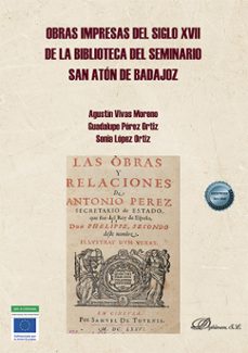 obras impresas del siglo xvii de la biblioteca del seminario san aton de badajoz. (ebook)-agustin vivas moreno-9791370068035