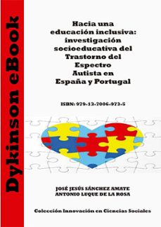 hacia una educacion inclusiva: investigacion socioeducativa del trastorno del espectro autista en españa y portugal (ebook)-josé jesús sánchez amate-antonio luque de la rosa-9791370069735