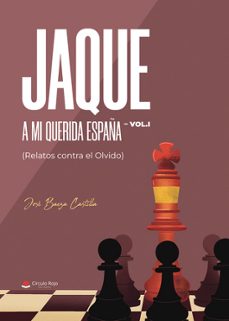 jaque a mi querida españa. vol i (relatos contra el olvido)-jose baeza castilla-9791370354435